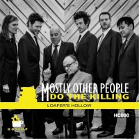 Purchase Mostly Other People Do The Killing - Loafer's Hollow