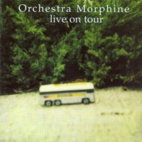 Purchase Orchestra Morphine - Live On Tour