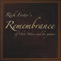 Purchase Rick Foster - Rick Foster's Remembrance Of Chet Atkins And His Guitars