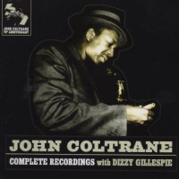 Purchase John Coltrane - Complete Recordings With Dizzy Gillespie