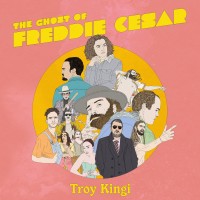 Purchase Troy Kingi - The Ghost Of Freddie Cesar