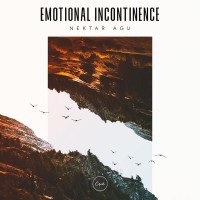 Purchase Nektar Agu - Emotional Incontinence (EP)