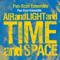 Buy Pan-Scan Ensemble - Air And Light And Time And Space Mp3 Download