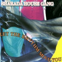 Purchase Sharada House Gang - Let The Rhythm Move You (MCD)