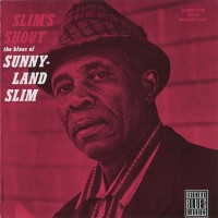 Purchase Sunnyland Slim - Slim's Shout (Remastered 1993)