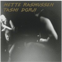 Purchase Tashi Dorji - Mette Rasmussen & Tashi Dorji (Split)