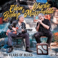 Purchase Elvin Bishop & Charlie Musselwhite - 100 Years Of Blues