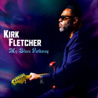 Purchase Kirk Fletcher - My Blues Pathway