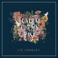 Buy Liz Longley - Funeral For My Past Mp3 Download