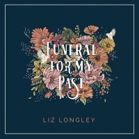 Purchase Liz Longley - Funeral For My Past