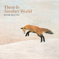 Purchase Peter Mulvey - There Is Another World