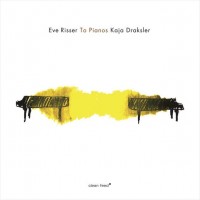 Purchase Eve Risser - To Pianos (With Kaja Draksler)