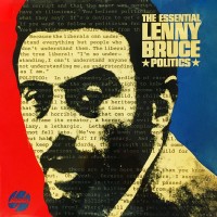 Purchase Lenny Bruce - The Essential Lenny Bruce: Politics (Vinyl)