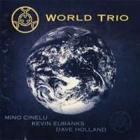 Purchase Mino Cinelu, Kevin Eubanks, Dave Holland - World Trio