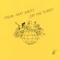 Buy Freak Heat Waves - Zap The Planet Mp3 Download