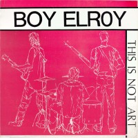 Purchase Boy Elroy - This Is Not Art (Vinyl)