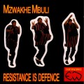 Buy Mawakhe Mbuli - Resistance Is Defence Mp3 Download