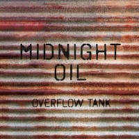 Purchase Midnight Oil - Overflow Tank CD1