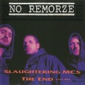 Buy No Remorze - Slaughtering Mcs + The End (EP) Mp3 Download