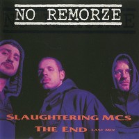 Purchase No Remorze - Slaughtering Mcs + The End (EP)