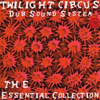 Purchase Twilight Circus Dub Sound System - The Dub Project