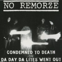 Purchase No Remorze - Condemned To Death On Da Day Da Lites Went Out