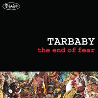 Purchase Tarbaby - End Of Fear