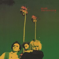 Purchase The Gun Club - Miami (Remastered 2020) CD1