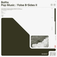 Purchase Baths - Pop Music / False B-Sides II
