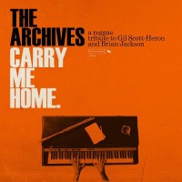 Purchase The Archives - Carry Me Home. A Reggae Tribute To Gil Scott-Heron And Brian Jackson