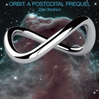 Purchase Zaki Ibrahim - Orbit: A Postcoital Prequel
