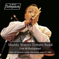 Purchase Muddy Waters Tribute Band - Live At Rockpalast (Live, 1996 Loreley Festival)