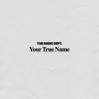 Purchase The Radio Dept. - Your True Name (CDS)