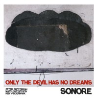 Purchase Sonore - Only The Devil Has No Dreams
