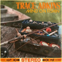 Purchase Trace Adkins - Mind On Fishin' (CDS)