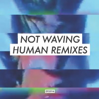 Purchase Not Waving - Human Remixes