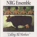 Buy NRG Ensemble - Calling All Mothers Mp3 Download