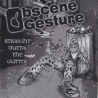 Purchase Obscene Gesture - Straight Outta The Gutter