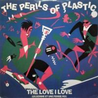 Purchase The Perils Of Plastic - The Love I Love (VLS)