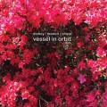 Buy Whit Dickey, Mat Maneri & Matthew Shipp - Vessel In Orbit Mp3 Download