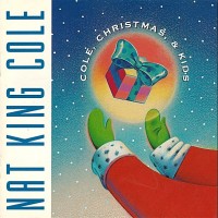 Purchase Nat King Cole - Cole, Christmas & Kids