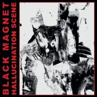 Purchase Black Magnet - Hallucination Scene