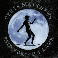 Purchase Cerys Matthews - Paid Edrych I Lawr