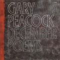 Buy Gary Peacock - December Poems (Vinyl) Mp3 Download