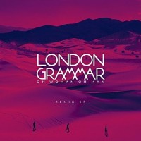 Purchase London Grammar - Oh Woman Oh Man (Remix) (EP)