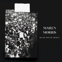 Purchase Maren Morris - Better Than We Found It (CDS)