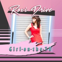 Purchase Roxi Drive - Girl On The TV