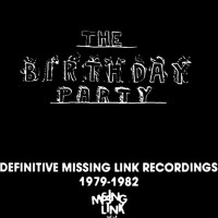 Purchase The Birthday Party - Definitive Missing Link Recordings 1979-1982 CD2