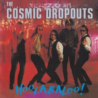 Purchase The Cosmic Dropouts - Hoolabaloo!