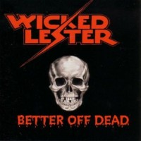 Purchase Wicked Lester - Better Off Dead